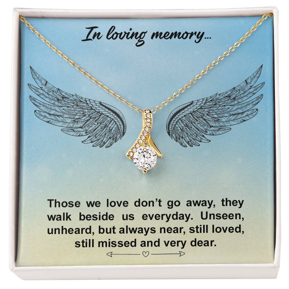 In loving memory... Those we love don’t go away
