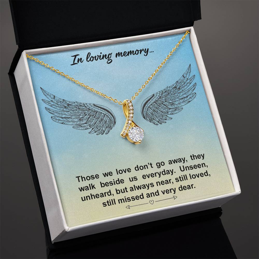 In loving memory... Those we love don’t go away