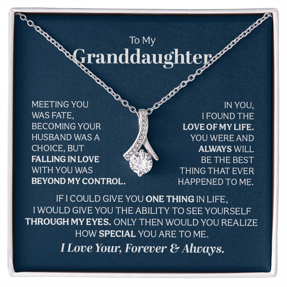 To my Granddaughter - meeting you was fate
