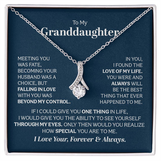To my Granddaughter - meeting you was fate