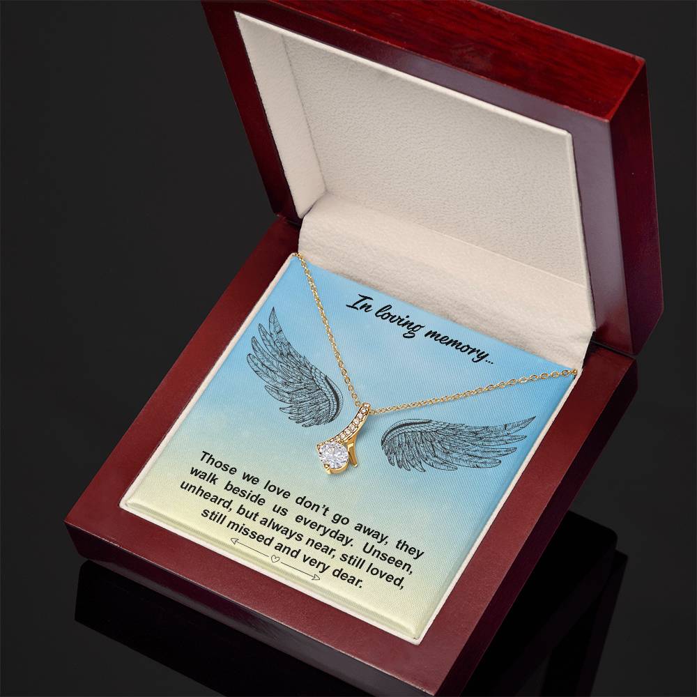 In loving memory... Those we love don’t go away